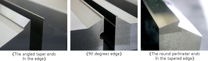 The angled taper ends in the edge / 90 degrees edge / The round perimeter ends in the tapered edge